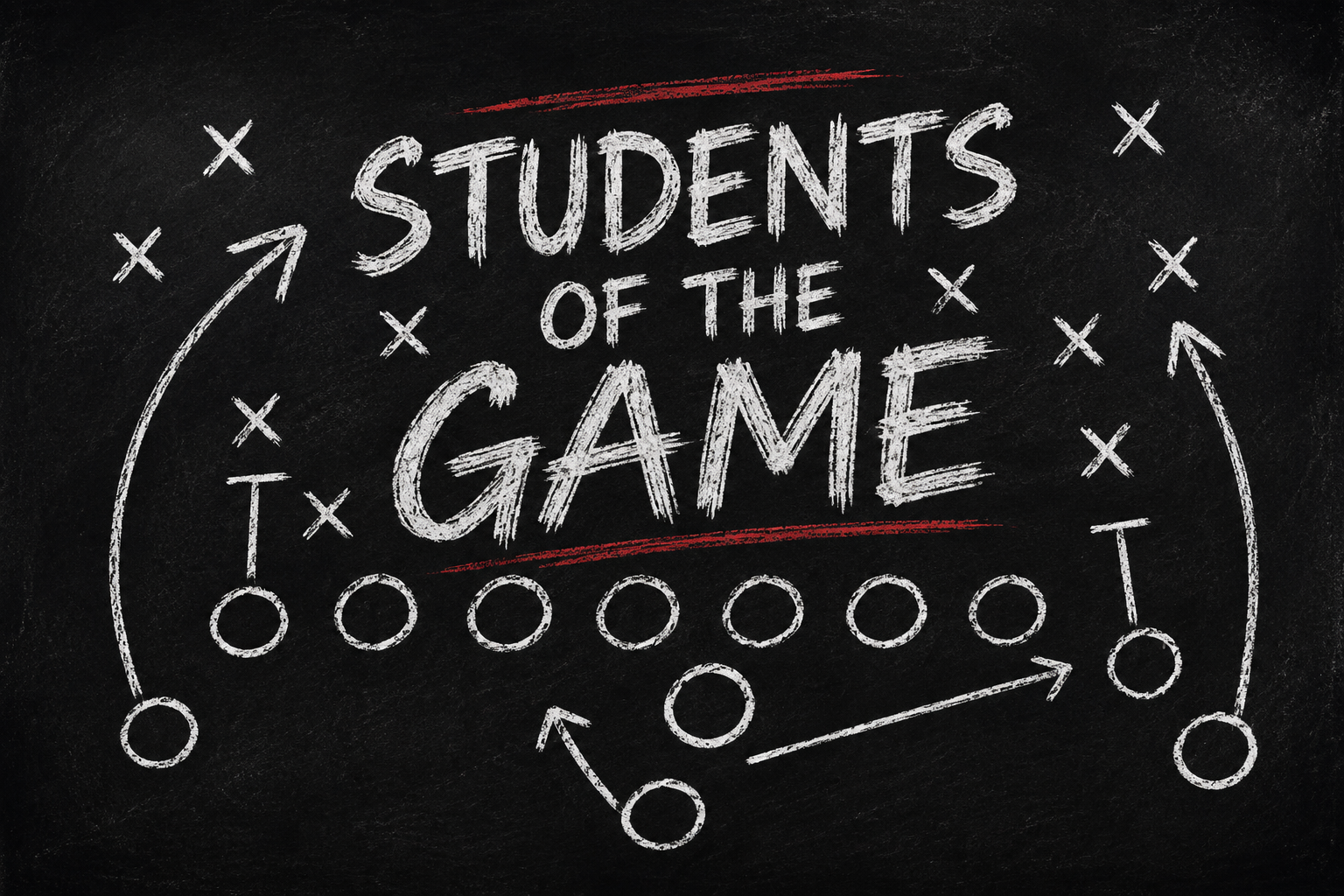 Chalkboard illustration with the phrase 'Students of the Game' surrounded by Xs, Os, and arrows, like a sports play diagram.